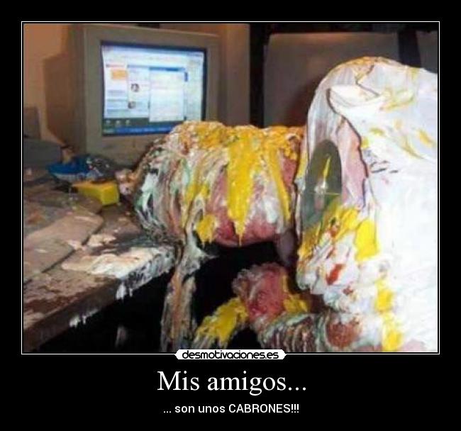 Mis amigos... -