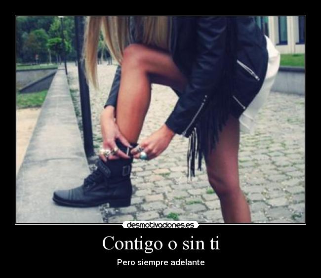 Contigo o sin ti -