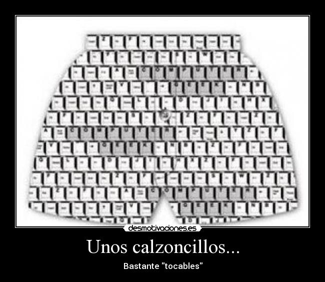 Unos calzoncillos... - 