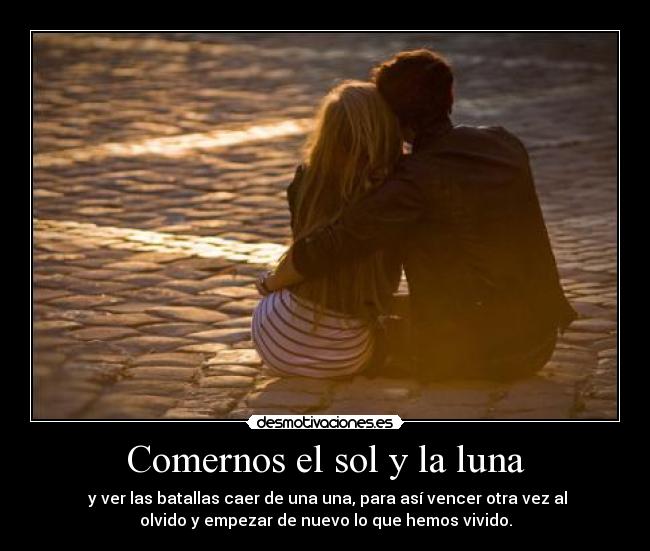 Comernos el sol y la luna - 