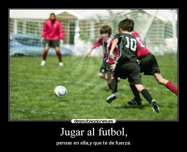 Jugar al futbol, - 