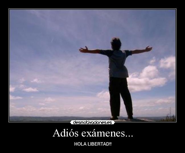 Adiós exámenes... - 