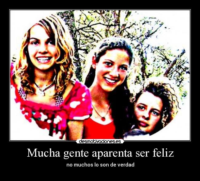 Mucha gente aparenta ser feliz - 