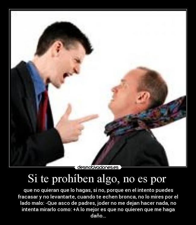 carteles prohiben algo por que quieran que hagas no porque intento desmotivaciones