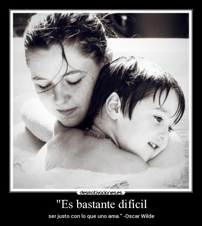 Es bastante difícil -