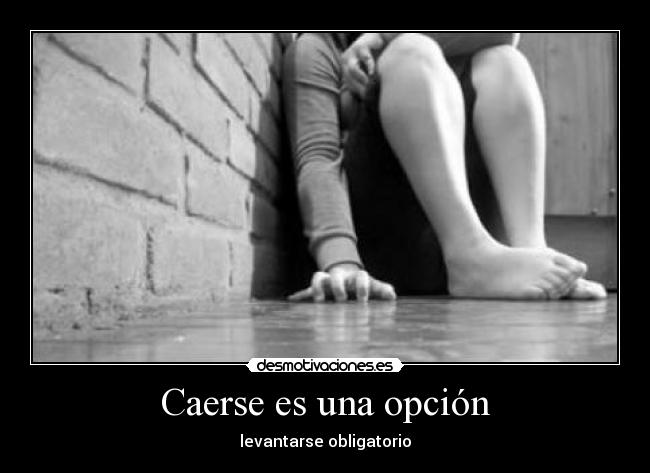 carteles caerse una opcion desmotivaciones