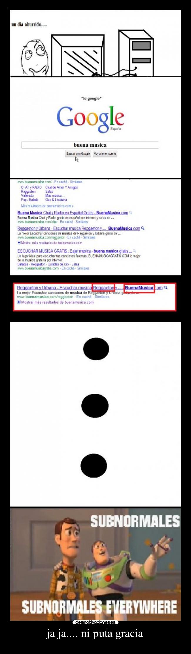 ja ja.... ni puta gracia -