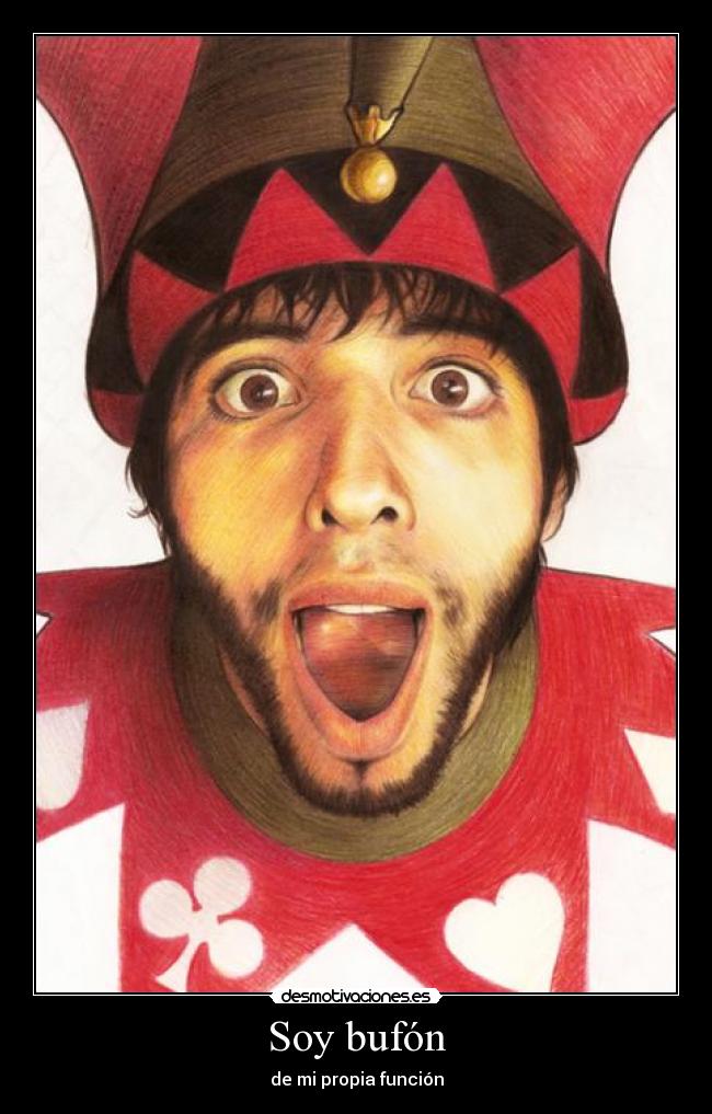 Soy bufón - de mi propia función