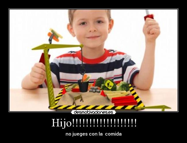 Hijo!!!!!!!!!!!!!!!!!!! -