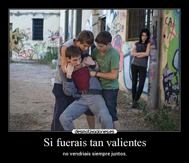 Si fuerais tan valientes - 