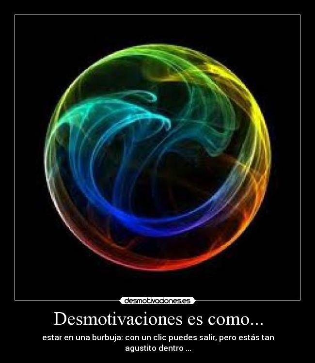 Desmotivaciones es como... -