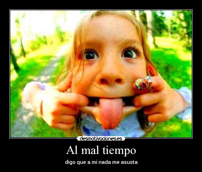 Al mal tiempo - 