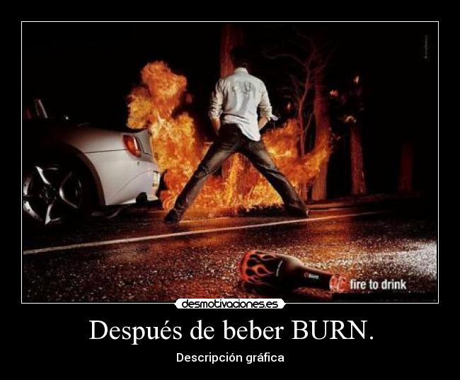 Después de beber BURN. - 