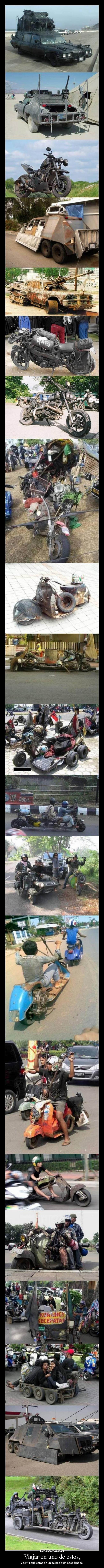 Viajar en uno de estos, - y sentir que estas en un mundo post apocalíptico.