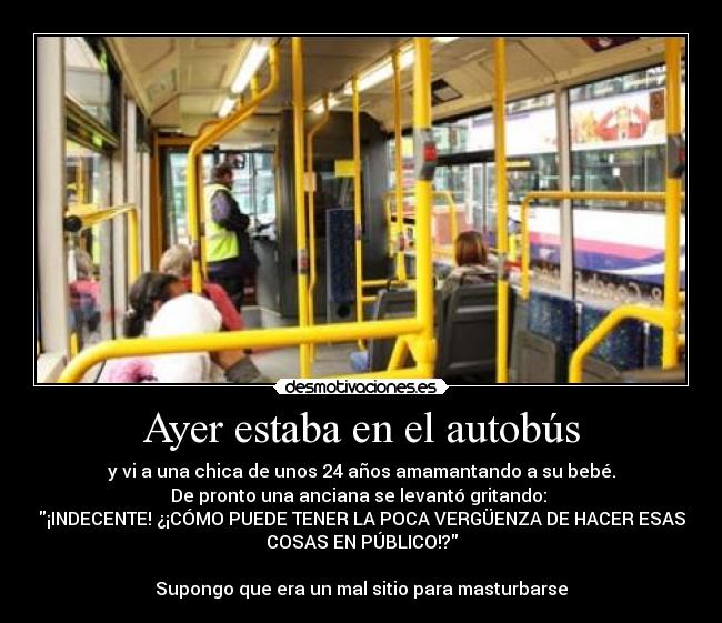 Ayer estaba en el autobús -