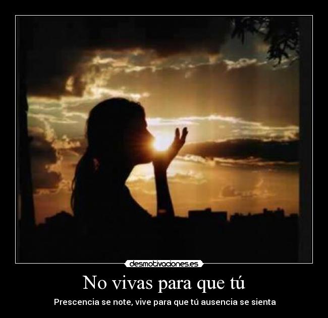 No vivas para que tú - 