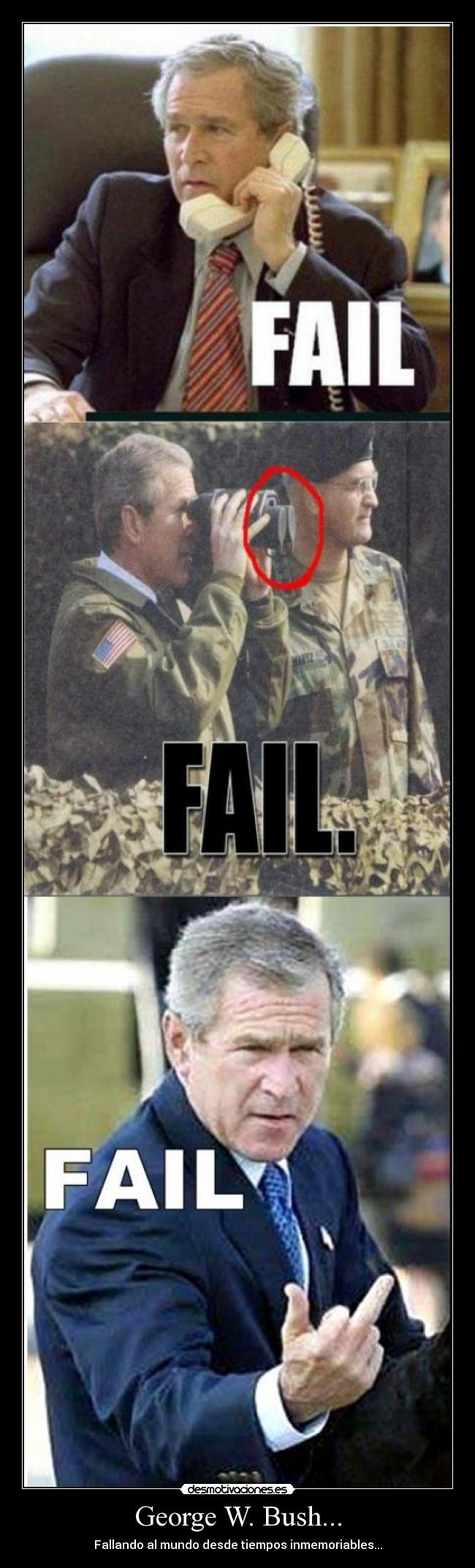 George W. Bush... - Fallando al mundo desde tiempos inmemoriables...