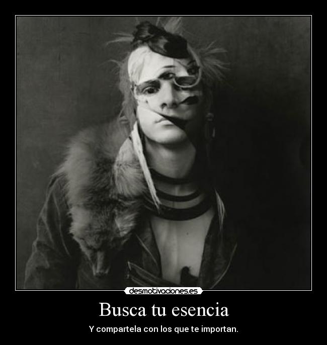 Busca tu esencia - Y compartela con los que te importan.