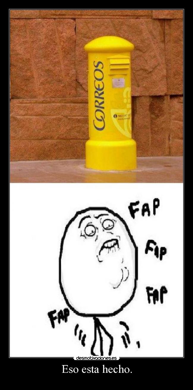 Eso esta hecho. -