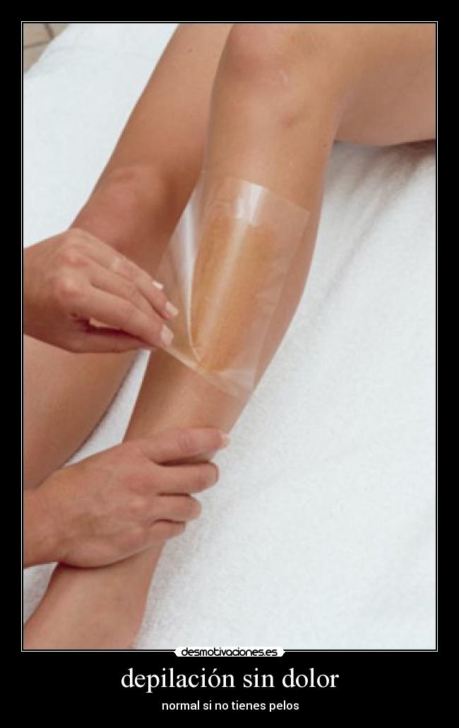 depilación sin dolor - normal si no tienes pelos
