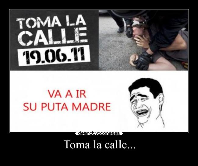Toma la calle... -