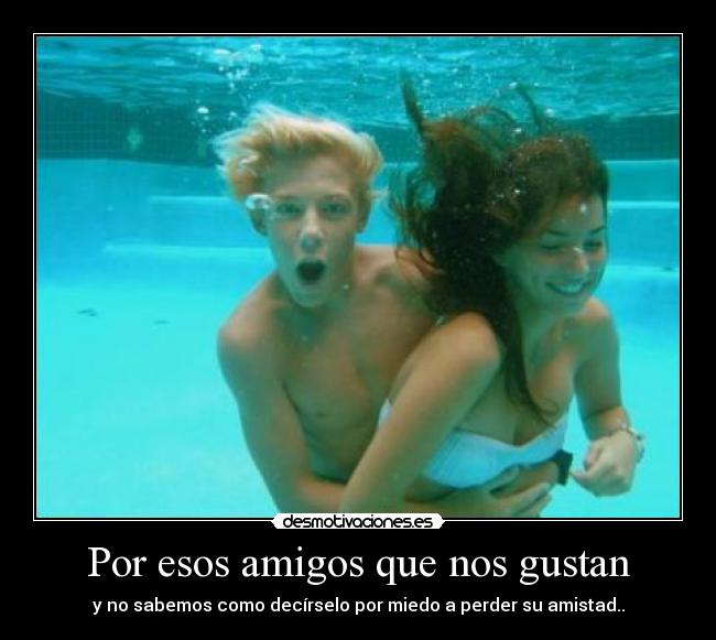 Por esos amigos que nos gustan -