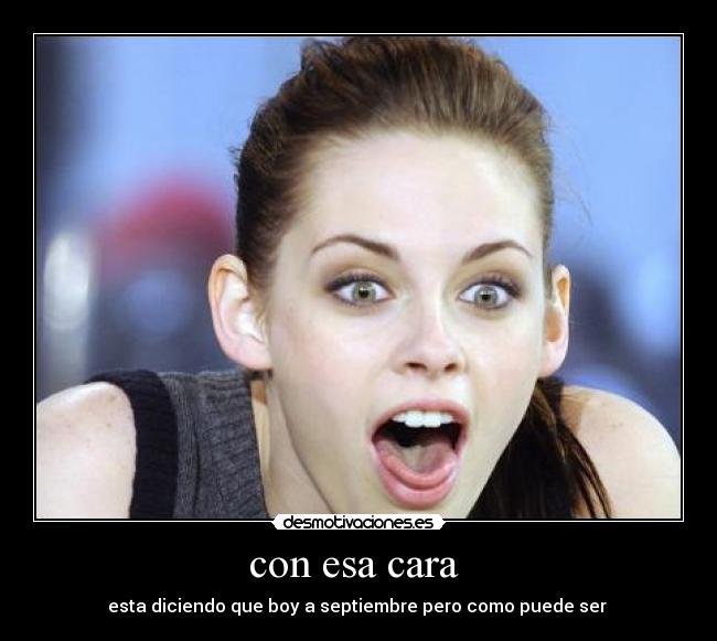 con esa cara  - 