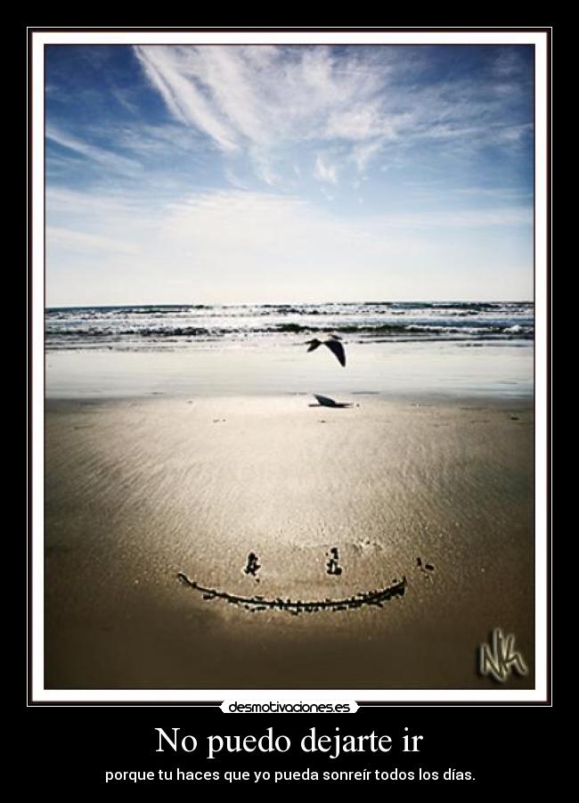 carteles puedo dejarte haces que pueda sonreir todos los dias desmotivaciones