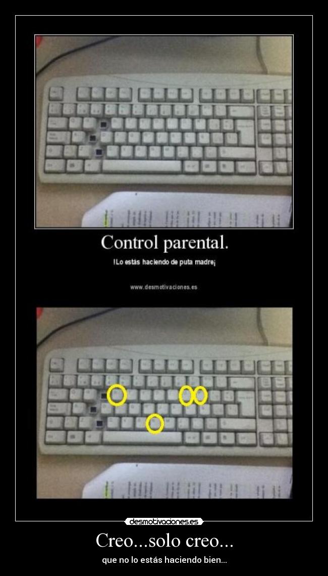 Creo...solo creo... - que no lo estás haciendo bien...