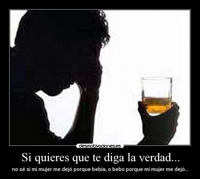 Si quieres que te diga la verdad... - 