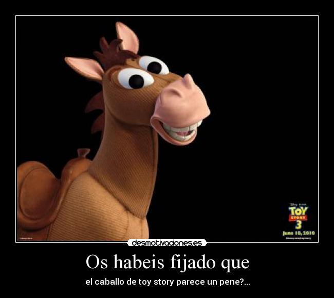 Os habeis fijado que - el caballo de toy story parece un pene?...