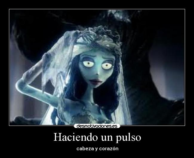 Haciendo un pulso - cabeza y corazón