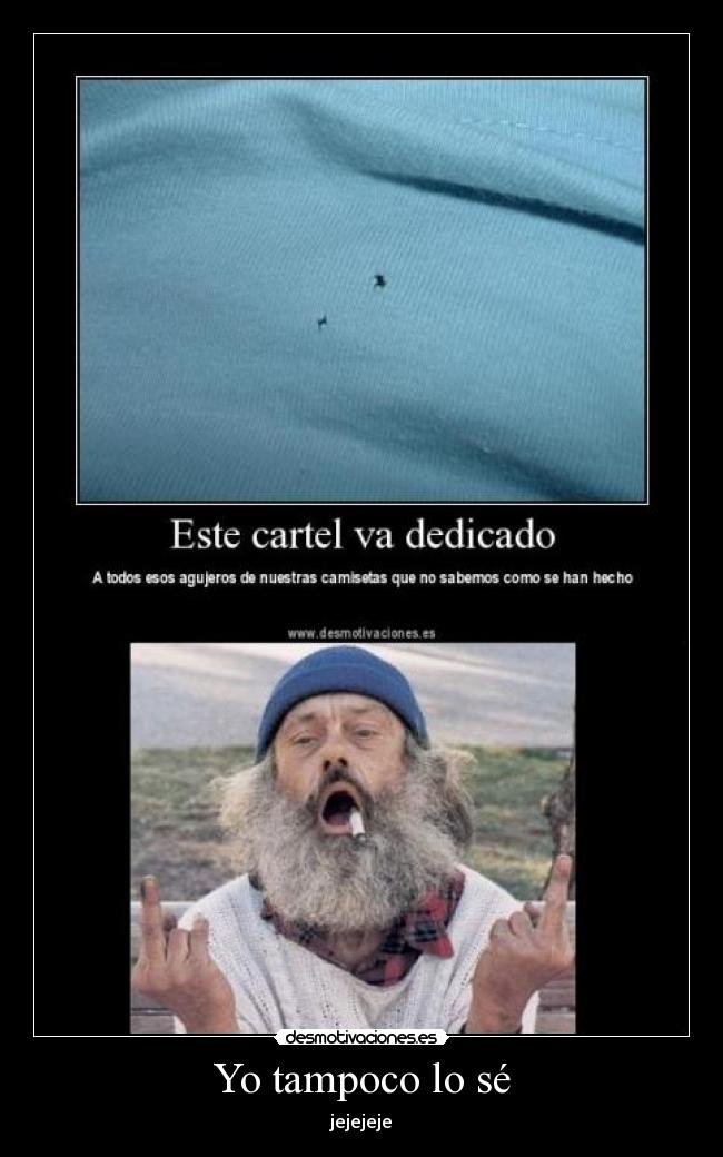 Yo tampoco lo sé -