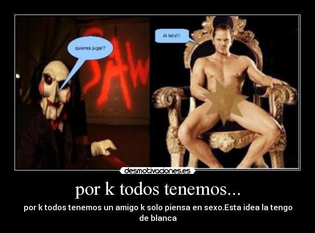 por k todos tenemos... -