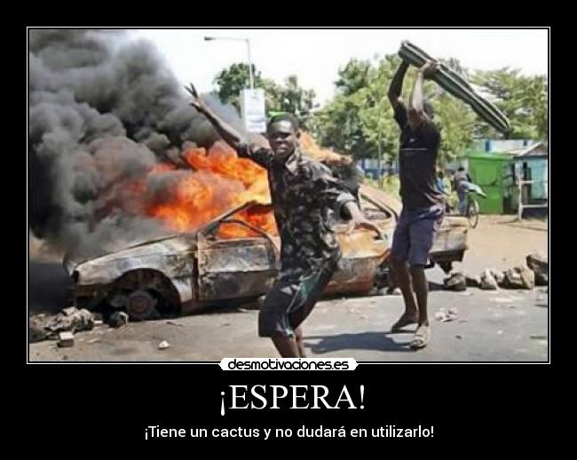 ¡ESPERA! -