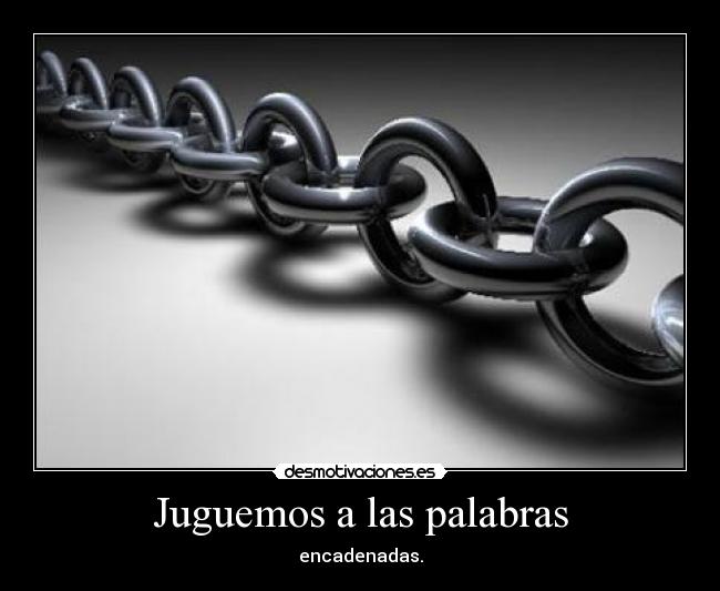 Juguemos a las palabras - encadenadas.