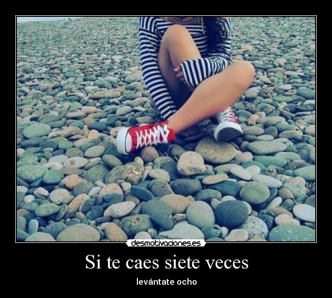 Si te caes siete veces -
