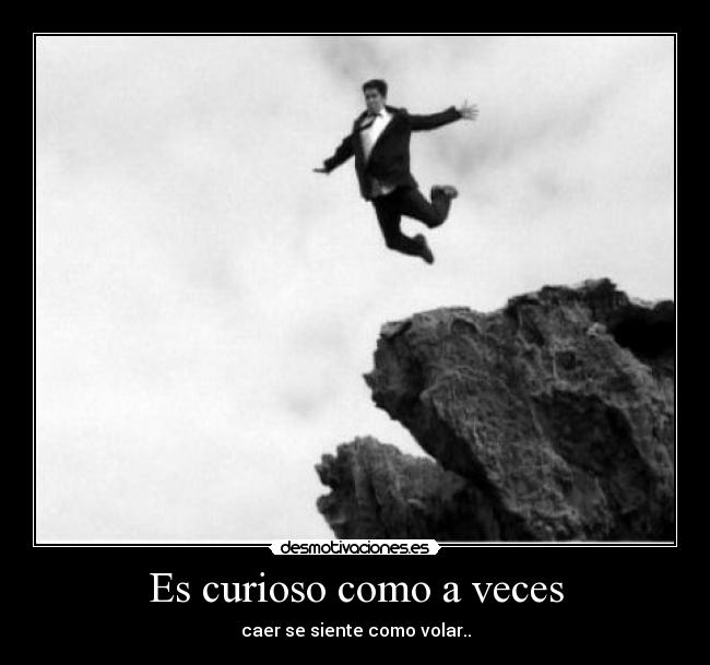 Es curioso como a veces -