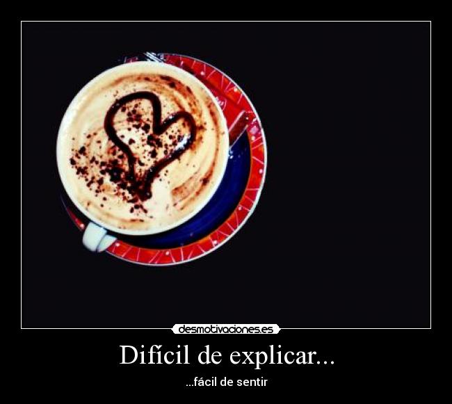 Difícil de explicar... - 