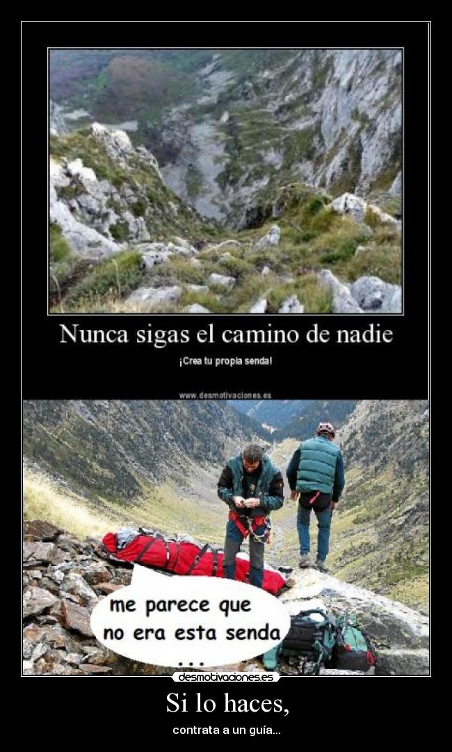 Si lo haces, - contrata a un guía...
