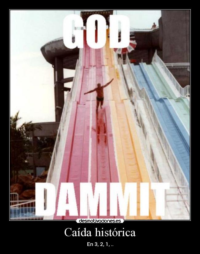 Caída histórica - En 3, 2, 1, ..