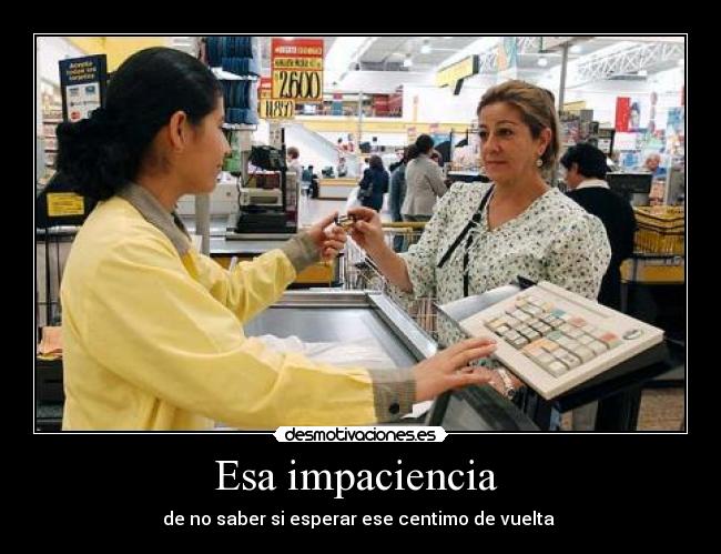 Esa impaciencia  - 