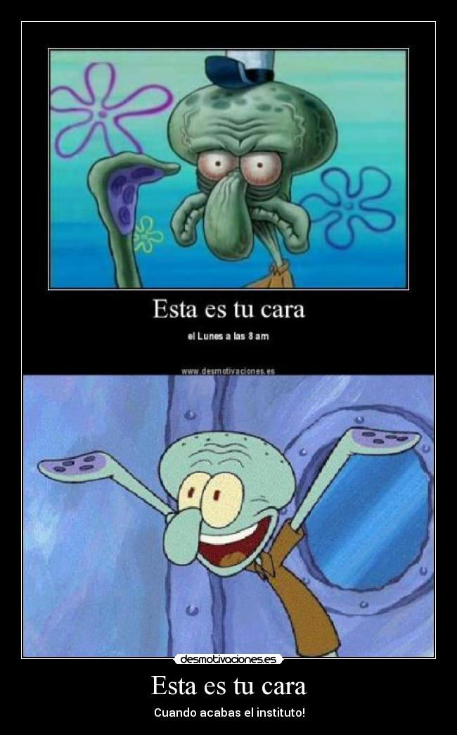 Esta es tu cara - Cuando acabas el instituto!