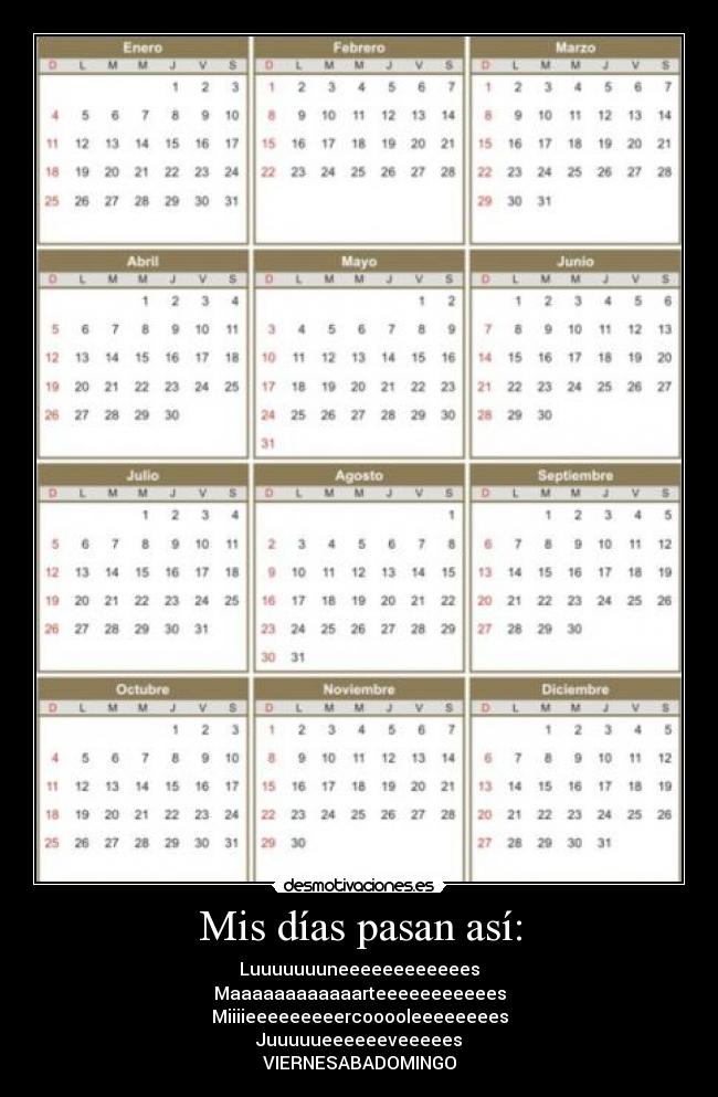 Mis días pasan así: - 