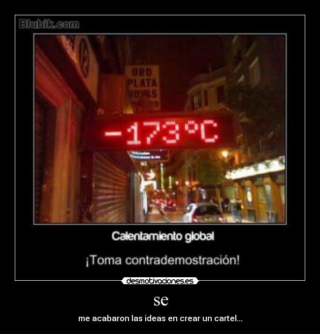se - me acabaron las ideas en crear un cartel...