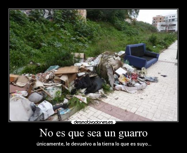 No es que sea un guarro - 