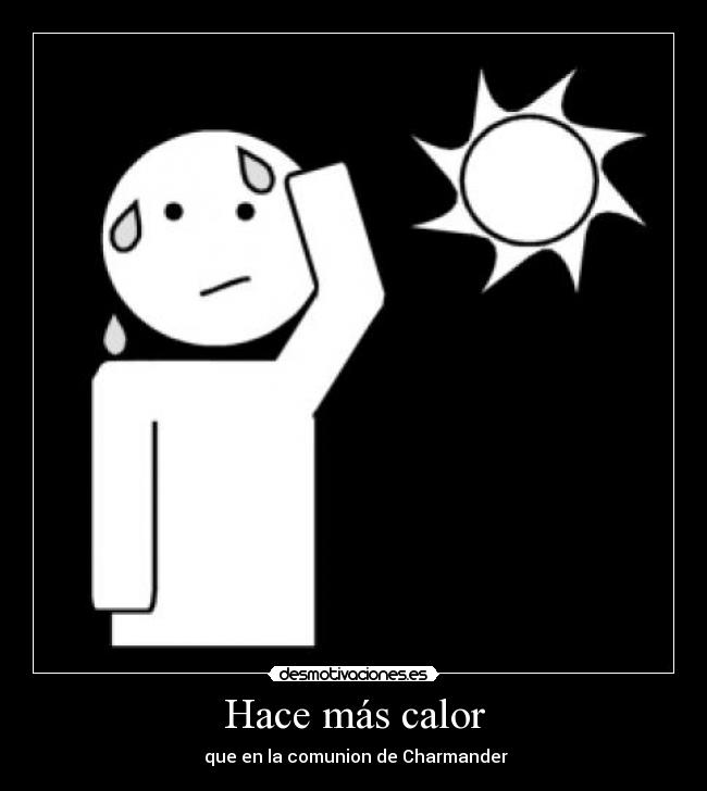 Hace más calor - 