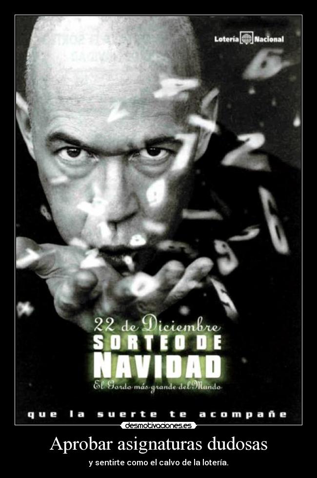 Aprobar asignaturas dudosas - y sentirte como el calvo de la lotería.