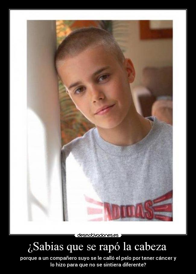 ¿Sabias que se rapó la cabeza  - 