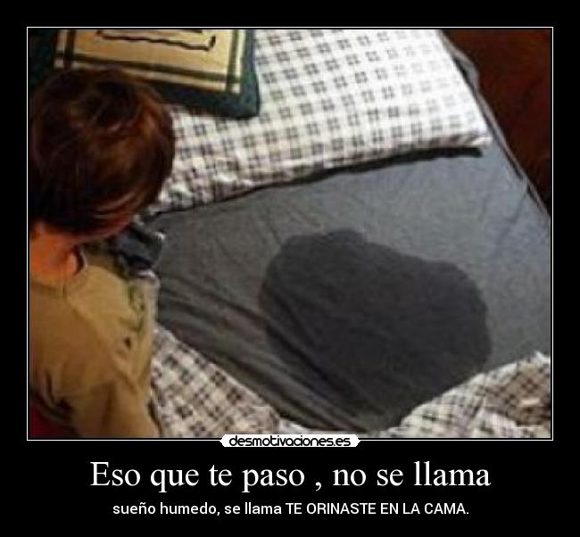 Eso que te paso , no se llama - 